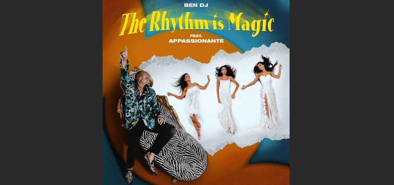 Ben Dj, il nuovo singolo è The Rhythm Is Magic feat. Appassionante 